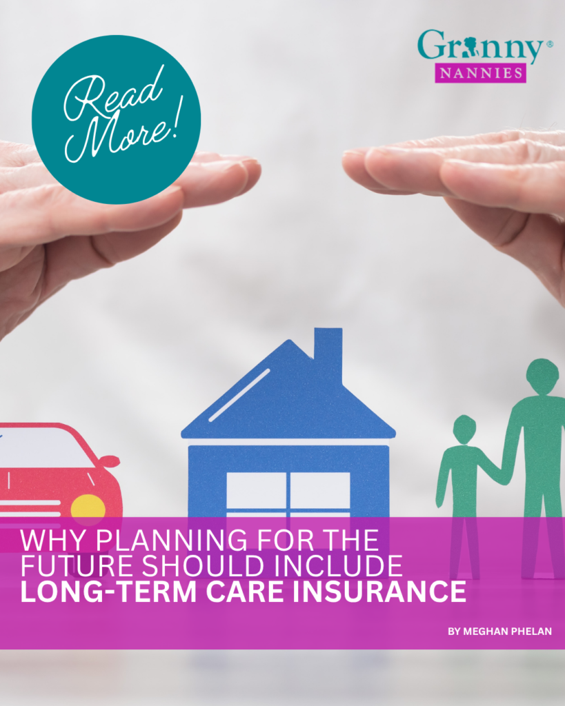 Why Planning for the Future Should Include Long-Term Care Insurance